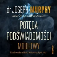 Audiobooki - poradniki - Potęga podświadomości Modlitwy Joseph Murphy MP3) - miniaturka - grafika 1