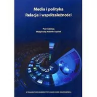 Polityka i politologia - UMCS Wydawnictwo Uniwersytetu Marii Curie-Skłodows  Media i polityka Relacje i współzależności - miniaturka - grafika 1