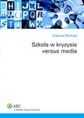 E-booki - prawo - Szkoła w kryzysie versus media - miniaturka - grafika 1
