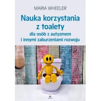 Wheeler Maria Nauka korzystania z toalety dla osób z autyzmem... - Pedagogika i dydaktyka - miniaturka - grafika 1