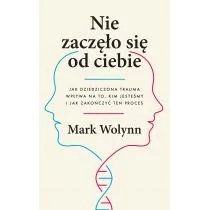 Wolynn Mark Nie zaczęło się od ciebie - Psychologia - miniaturka - grafika 1