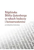Książki o kulturze i sztuce - Pelplińska Biblia Gutenberga w rękach badaczy i konserwatorów - Raczkowski Juliusz - miniaturka - grafika 1
