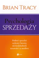Biznes - MT Biznes Psychologia sprzedaży. Podnieś sprzedaż szybciej i łatwiej niż kiedykolwiek uznawałeś za możliwe - Brian Tracy - miniaturka - grafika 1