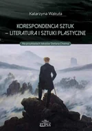 Filologia i językoznawstwo - Elipsa Dom Wydawniczy Korespondencja sztuk - Literatura i sztuki plastyczne - Wakuła Katarzyna - miniaturka - grafika 1