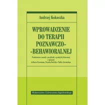 Wydawnictwo Uniwersytetu Jagiellońskiego Kokoszka Andrzej Wprowadzenie do terapii poznawczo-behawioralnej - Psychologia - miniaturka - grafika 1