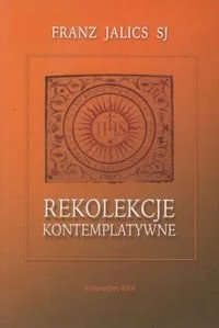Rekolekcje kontemplatywne - Religia i religioznawstwo - miniaturka - grafika 1