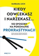 Audiobooki - poradniki - Kiedy odwlekasz i narzekasz... 102 sposoby na pokonanie prokrastynacji - miniaturka - grafika 1