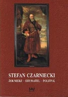 Biografie i autobiografie - Stefan Czarniecki żołnierz obywatel polityk - miniaturka - grafika 1
