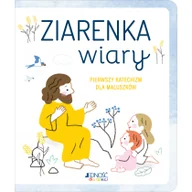 Literatura popularno naukowa dla młodzieży - Ziarenka wiary Pierwszy katechizm dla maluszków - miniaturka - grafika 1
