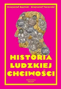 Arkady Historia ludzkiej chciwości - Ekonomia - miniaturka - grafika 1