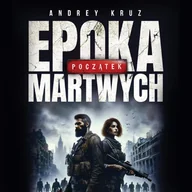 Audiobooki - fantastyka i horror - Epoka martwych. Początek - miniaturka - grafika 1