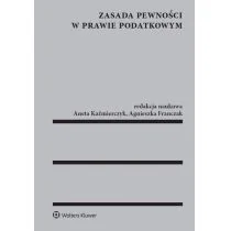 Kaźmierczyk Aneta, Franczak Agnieszka Zasada pewności w prawie podatkowym - Finanse, księgowość, bankowość Kaźmierczyk Aneta, Franczak Agnieszka Zasada pewności w prawie podatkowym - Finanse, księgowość, bankowość - miniaturka - grafika 1
