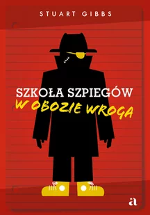 AGORA Szkoła szpiegów. W obozie wroga - Stuart Gibbs, Jarek Westermark, Mariusz Andryszcz - Literatura przygodowa - miniaturka - grafika 1