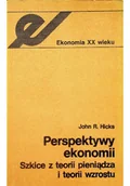 Ekonomia - Perspektywy ekonomii Szkice z teorii pieniądza i teorii wzrostu - miniaturka - grafika 1