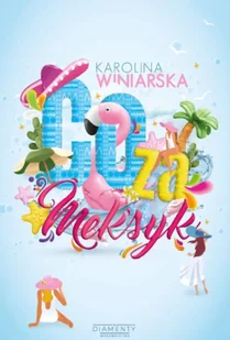 Co za Meksyk - Karolina Winiarska - Rozrywka i humor - miniaturka - grafika 1