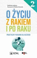 Książki medyczne - O Życiu z Rakiem I Po Raku - miniaturka - grafika 1