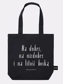 Torby i wózki na zakupy - NA DOBRE, NA NIEDOBRE I NA LITOŚĆ BOSKĄ / Wisława Szymborska / torba bawełniana / czarna - miniaturka - grafika 1