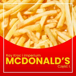 Ray Kroc i imperium McDonald's. Część 1. - Audiobooki - biografie - miniaturka - grafika 1