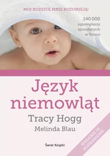 Świat Książki Język niemowląt Tracy Hogg, Melinda Blau - Poradniki dla rodziców - miniaturka - grafika 1