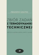 Technika - Zbiór zadań z termodynamiki technicznej. Definicje, przykłady, zadania, tablice i wykresy - miniaturka - grafika 1