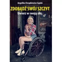 Rowińska Business Coaching Zdobądź swój szczyt. Uwierz w swoją siłę Angelika Chrapkiewicz Gądek - Powieści - miniaturka - grafika 1