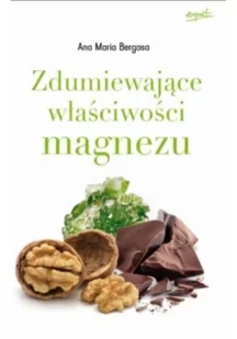 Esprit Zdumiewające właściwości magnezu - Ana Maria L. Bergasa - Zdrowie - poradniki - miniaturka - grafika 1
