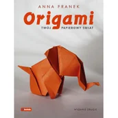 Poradniki hobbystyczne - Origami Twój papierowy świat - miniaturka - grafika 1