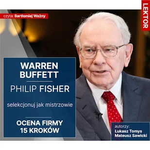 Warren Buffett i Philip Fisher. Selekcjonuj jak mistrzowie. Ocena firmy 15 kroków Mateusz Sawicki - Audiobooki - biznes i ekonomia Warren Buffett i Philip Fisher. Selekcjonuj jak mistrzowie. Ocena firmy 15 kroków Mateusz Sawicki - Audiobooki - biznes i ekonomia - miniaturka - grafika 1