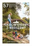 E-booki - przewodniki - Mikrowyprawy z Warszawy. 57 nieoczywistych wycieczek, które uratują twój weekend - miniaturka - grafika 1