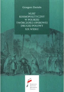 nurt kosmopolityczny w polskiej twórczości operowej drugiej połowy xix wieku - Książki o muzyce - miniaturka - grafika 1