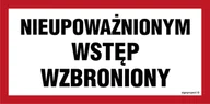 Tablice BHP - NC042 NIEUPOWAŻNIONYM WSTĘP WZBRONIONY, FN - FOLIA SAMOPRZYLEPNA; (300X150MM) - miniaturka - grafika 1