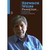Proza obcojęzyczna - Kamila Drecka; Szewach Weiss Pamiętam - miniaturka - grafika 1