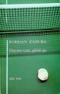 Daj mu tam gdzie go nie ma - Poezja - miniaturka - grafika 1