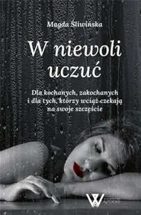 W niewoli uczuć - Magda Śliwińska - Poezja - miniaturka - grafika 1