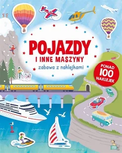 Zabawa z naklejkami. Pojazdy i inne maszyny - praca zbiorowa - książka - Literatura popularno naukowa dla młodzieży - miniaturka - grafika 1
