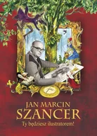Albumy inne - Jan Marcin Szancer . Ty będziesz ilustratorem! - Opracowanie zbiorowe - miniaturka - grafika 1
