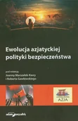 Podręczniki dla szkół wyższych - Ewolucja azjatyckiej polityki bezpieczeństwa - miniaturka - grafika 1