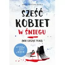 Burda książki Sześć kobiet w śniegu. Nie licząc suki - Anna Fryczkowska - Kryminały Burda książki Sześć kobiet w śniegu. Nie licząc suki - Anna Fryczkowska - Kryminały - miniaturka - grafika 1
