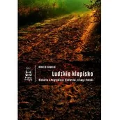 Felietony i reportaże - Ludzkie klepisko. Historie z Pogranicza: Białorusi, Litwy i Polski - miniaturka - grafika 1