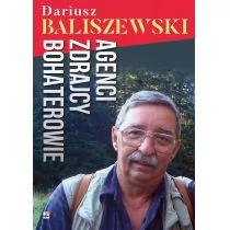 Rytm Oficyna Wydawnicza Agenci Zdrajcy Bohaterowie - Dariusz Baliszewski - Historia Polski - miniaturka - grafika 1