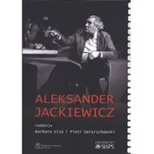 Książki o kulturze i sztuce - Aleksander Jackiewicz - Opracowanie zbiorowe, Opracowanie zbiorowe - miniaturka - grafika 1