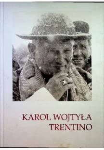 Karol Wojtyła Trentino - Biografie i autobiografie - miniaturka - grafika 1