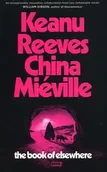 Powieści - The Book of Elsewhere - Reeves Keanu, China Mieville - miniaturka - grafika 1