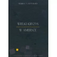 Historia Polski - Instytut Ludwiga von Misesa Murray N. Rothbard Wielki kryzys w Ameryce - miniaturka - grafika 1