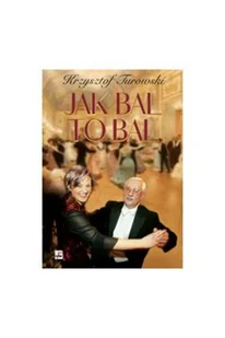 Jak bal to bal Turowski Krzysztof - Pamiętniki, dzienniki, listy - miniaturka - grafika 2