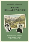 Historia Polski - Pireneje - brama do wolności. Polska ewakuacja wojskowa przez Hiszpanię i Andorę w latach 1940-1944 - Jan Stanisław Ciechanowski - książka - miniaturka - grafika 1