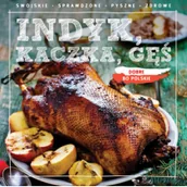 Książki kucharskie - Olesiejuk Sp. z o.o. Dobre, bo polskie. Indyk, kaczka, gęś - miniaturka - grafika 1