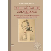 IPN Tak staliśmy się żołnierzami Przemysław Bednarczyk - Pamiętniki, dzienniki, listy - miniaturka - grafika 2