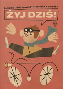Żyj dziś! - Rozwój osobisty - miniaturka - grafika 1