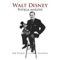 WALT DISNEY POTĘGA MARZEŃ BIOGRAFIA WYD 2 Thomas Bob - Biografie i autobiografie - miniaturka - grafika 1